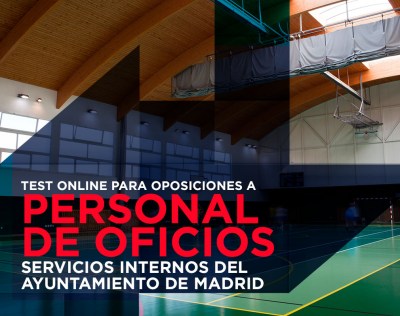 Oposición a Personal de Oficios Servicios Internos del Ayuntamiento de Madrid.