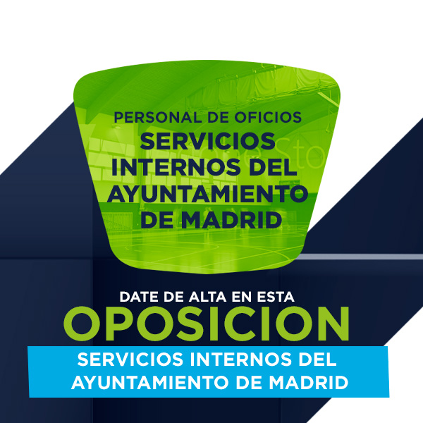 Suscríbete 7 dias a los Test para la Oposición a Personal de Oficios Servicios Internos del Ayuntamiento de Madrid.